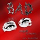 BAD Single