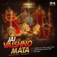 Jai Vaishno Mata Mata Bhajan