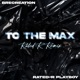 To the Max feat Rated R Playboy Rated R Remix Single
