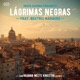 Lágrimas Negras feat Beatriz Marquez Single