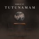 Tutunamam Single
