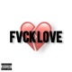 Fvck Love Single