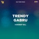 Trendy Gabru Single