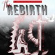 The Rebirth