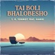 Tai Boli Bhalobesho feat Hamid Single
