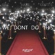 We Don t Do This feat Siak Haze Stunna Kentt S Single