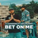 Bet On Me feat Big Murph Single