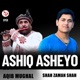 Ashiq Asheyo feat Aqib Mughal Shah Zaman Shah Single