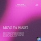 Move Ya Waist Single