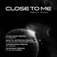 Close To Me Remix Pack EP