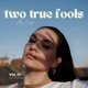 Two True Fools Single