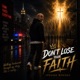Don t Lose Your Faith Single