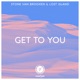 Get to You feat Reece Lemonius Single