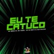 Eu Te Catuco feat MT NO BEAT Single