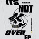 It s Not Over Single