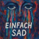 einfach sad Single