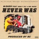 Never Was feat Don P Tilt Mr Maph Single