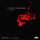 Playing Your Game Remixes 2 feat Jon Junior Single