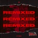Remixed the Hardcore Edition EP