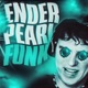 ENDER PEARL FUNK EP
