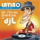 Latino As Aventuras do DJ L