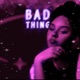 Bad Thing Single