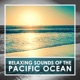 Relaxing Sounds of the Pacific Ocean EP