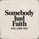 Somebody Had Faith Single