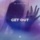 Get Out feat joegarratt Single