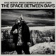 The Space Between Days EP