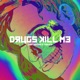Drugs Kill Me feat Trinve Single