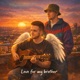 Love for my Brother Single