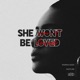 She Won t Be Loved Single