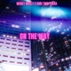 ON THE WAY feat KMH TIKKI TAKKA Single