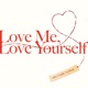 Love Me Love Yourself Single