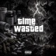 Time Wasted feat Delo Flacco Single