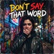 Don t Say That Word Single