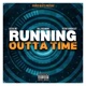 Running Outta Time feat Cazus Astro Vandalist Single