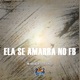 Ela Se Amarra no Fb Single