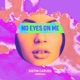 No Eyes on Me Remixes EP