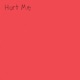 Hurt Me Single