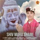 Shiv Mara Shami Single