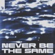 Never Be the Same Single