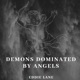 Demonds Dominated By Angels Demo Single