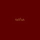 Selfish feat Prxd Jay Single