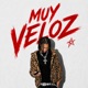 MUY VELOZ Single