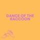 Dance of the Raccoon Single