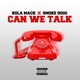 Can we Talk feat Smoke Dogg Single