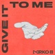 Give It to Me Single