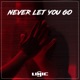 Never Let You Go Single